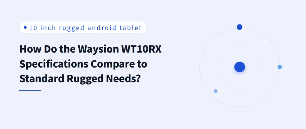 How Do the Waysion WT10RX Specifications Compare to Standard Rugged Needs?