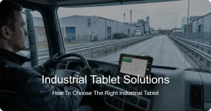 Industrial Tablet Solutions 2026 | Rugged Tablet Buying Guide & ROI